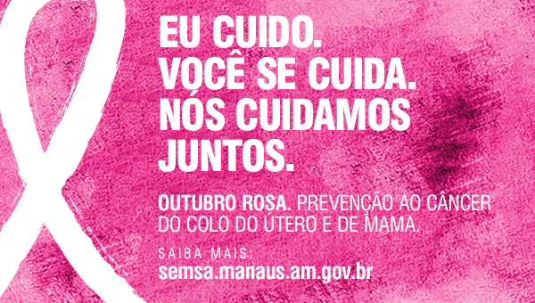 Quem faz o Outubro Rosa é você!